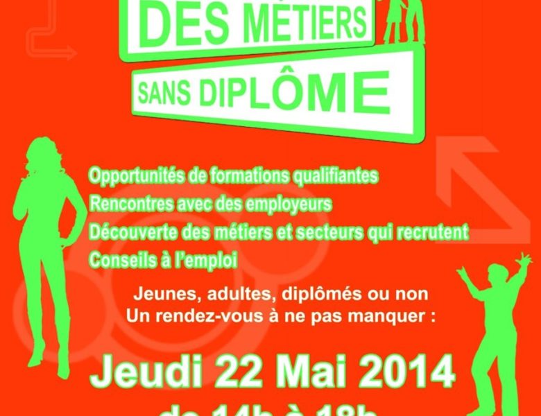 Forum des metiers sans diplome jeudi 22 mai 2013 de 14h a 18h à Emerainville 21/05/2014